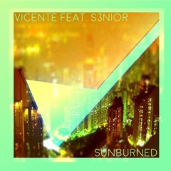 Vicente Feat S3NIOR -Sunburned