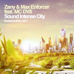 Zany & Max Enforcer feat. MC DV8 ‎– Sound Intense City (Decibel Anthem 2011)