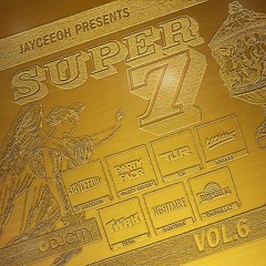 JAYCEEOH 'Super 7 Volume 6' Ft. PARTY FAVOR, TJR, LOOKAS, TWRK, NGHTMRE, TROPKILLAZ