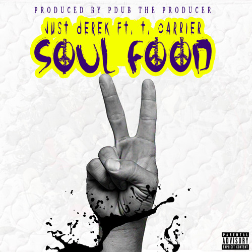 Stream Soul Food (Feat. T. Carriér) by Just Derek | Listen online for ...