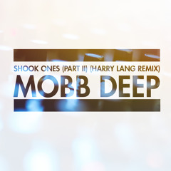 Shook Ones (Part II) (Harry Lang Remix)