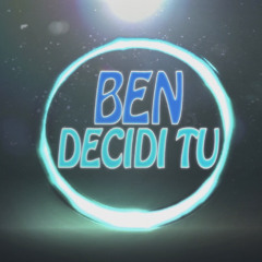 Ben - Decidi Tu (Disponibile su Play Store & Youtube)