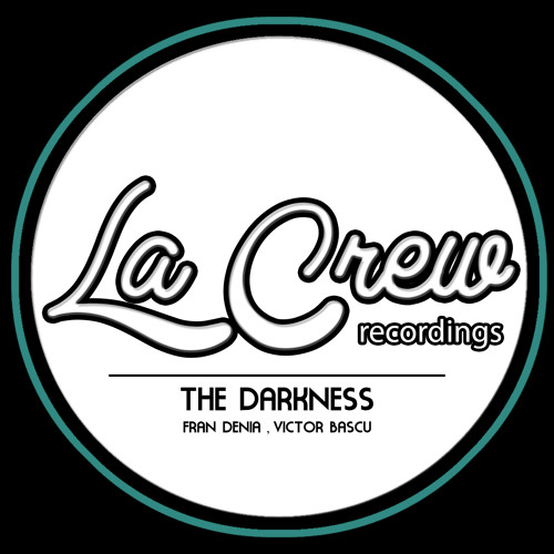 Fran Denia , Victor Bascu - The Darkness (Original Mix)[OUT NOW]