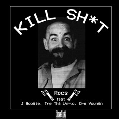 11.Kill Shxt 2 ft J Boogie, Tre Tha Lyric, Dre Youngn