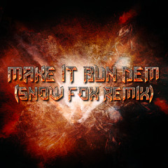 Make It Bun Dem (Snow Fox Remix)