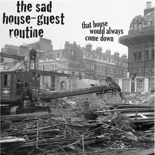 That House Would Always Come Down