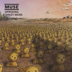 Muse - Uprising (Stanley More Bootleg)