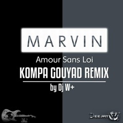 Marvin - Amour Sans Loi _ Remix Kompa Gouyad 2015