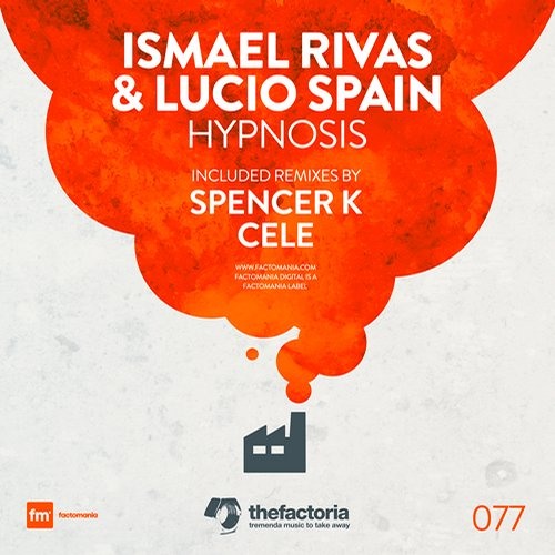 Ismael Rivas & Lucio Spain - Hypnosis (Cele Remix) [The Factoria]