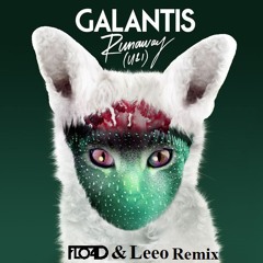 Galantis - Runaway (U & I)(FLO4D & Leeo Unoffical Remix)*Supported by Dyro*