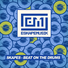 Skapes - Beat On The Drums (PREVIEW)