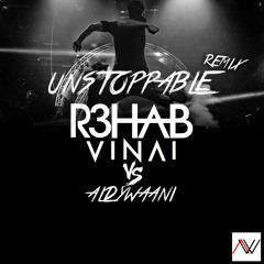 R3HAB Ft. Eva Simons - Unstoppable (VINAI vs Aldy Waani Remix) [FREE DOWNLOAD]