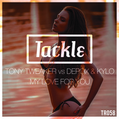 Tony Tweaker vs Depox & Kylo - My Love For You