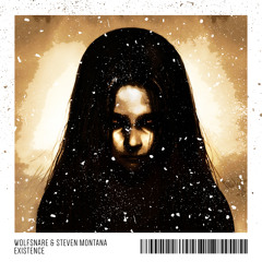 Wolfsnare & StevenMontana - EXISTENCE (Original Mix)