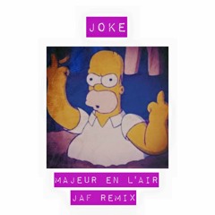 Joke x Majeur En L'air (Jaf Bootleg)