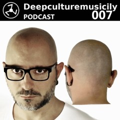 Deepculturemusicily Podcast #007 by Da Lukas