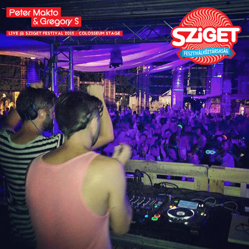 Peter Makto & Gregory S - SZIGET FESZTIVÁL 2015 / COLOSSEUM STAGE / live B2B DJ set