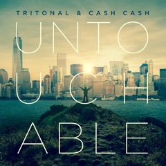 Tritonal & Cash Cash - Untouchable (Xavier Remix)