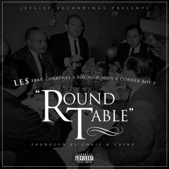 ROUND TABLE FEAT CURREN$Y, YOUNG RODDY, CORNERBOY P (PROD BY CHASE N. CASHE)