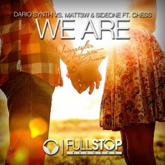 Dario Synth Vs. Matt3w & Sideone Feat. Chess - We Are (Acquista & NoiseStyler Remix)[OUT NOW]