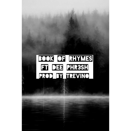 Book Of Rhymes Feat. Dee Phr3sh [Prod. By Trevino]