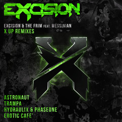 Excision & The Frim F.t Messinian - X Up (Astronaut Remix)