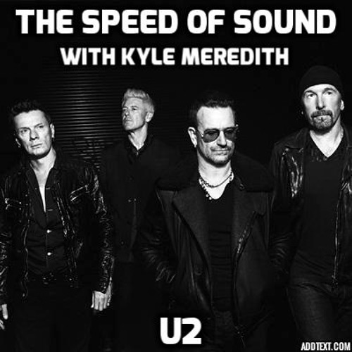The Speed of Sound with Kyle Meredith: U2
