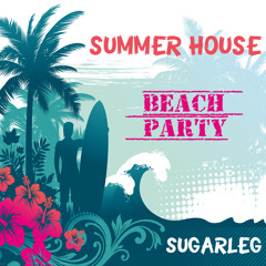 Summer House Beach Party   by Sugarleg