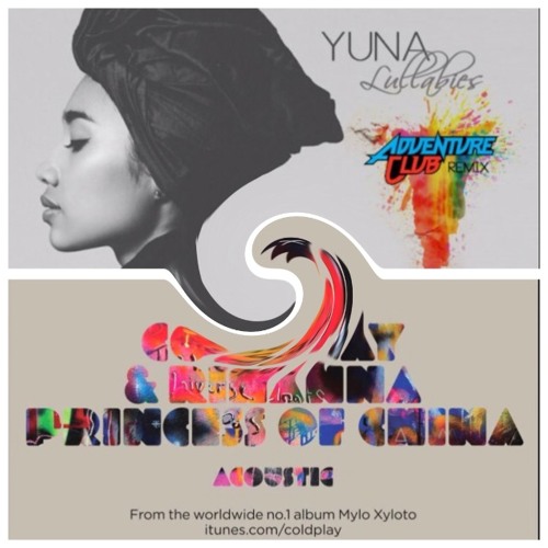 Adventure Club (Feat. Yuna) Vs. Coldplay (Feat. Rihanna.