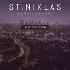 ST. NIKLAS - Everything Is In Your Hands (Limbic Void Remix)