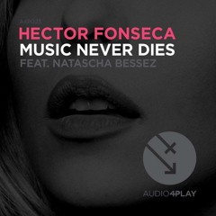 Hector Fonseca FT. Natascha Bessez - Music Never Dies (Eduardo Lujan Remix) FREE DOWNLOAD