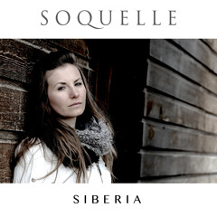 Soquelle - Siberia (Produced with Dan the Automator)