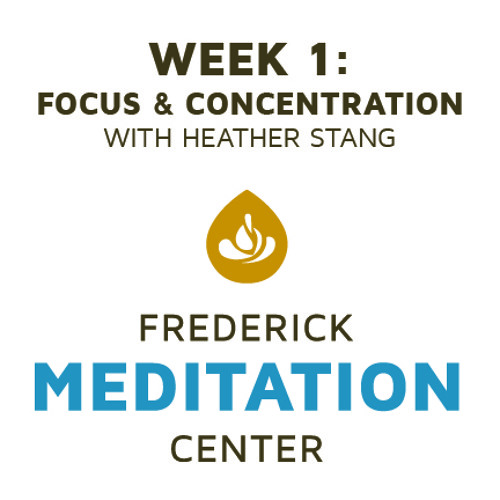 Week 1: Guided Meditation for Focus & Concentration