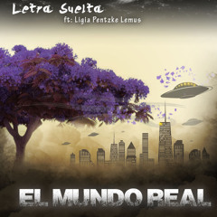 El Mundo Real- Letra Suelta ft. Ligia Pentzke