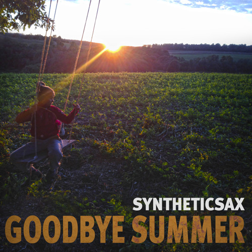 Syntheticsax - Goodbye Summer