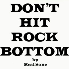 Don't Hit Rock Bottom by Real Sane produced by Bumpy Johnson