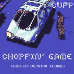 Choppin' Game (Prod. by Derrick Thomas)