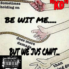 KD Be wit me