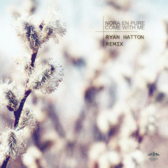 Nora En Pure - Come With Me (Ryan's Rework)