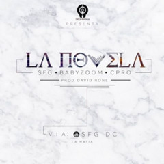 La Novela- $FG Ft BabyZoOm & Cpro