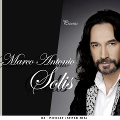 MARCO ANTONIO SOLIS MIX -(TU CÁRCEL, SI NO TE HUBIERAS IDO, MAS QUE TU AMIGO)- PROD DJ PICOLAY