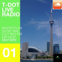 T-dot Hip Hop Live Radio Session 01 - CIUT 89.5 FM Master Plan Show 1989