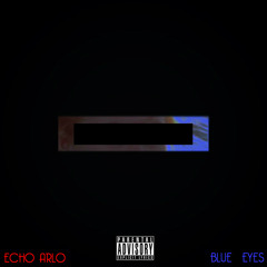 Blue Eyes [prod. Kurtesy] - EcHo ArLo