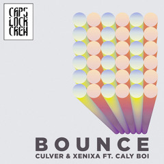 Culver & Xenixa - Bounce (Ft. Calyboi)