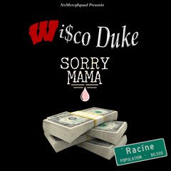 Wi$co Duke - Sorry Mama