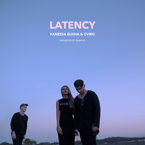 Vanessa Elisha feat. CVIRO - Latency (Prod. By GXNXVS)