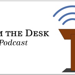 From the Desk Podcast 4: What Does the Bible Mean When it Says to "Walk by the Spirit?"