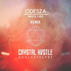 ODESZA - White Lies (CRYSTAL HVSTLE X Soul Catalyst Remix)