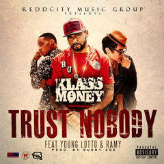 Klass Money - Trust Nobody Feat. Young Lotto And Ramy Prod. By Sunny Zoe