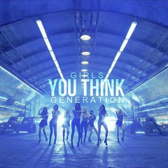 Girls' Generation (SNSD) (소녀시대) - You Think (Cover)